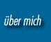 über mich